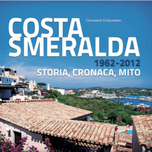 Costa Smeralda, da inferno  dei pastori a paradiso dei turisti