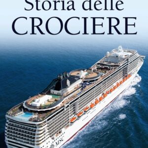 Le navi e le rotte che hanno scritto  la fantastica Storia delle crociere