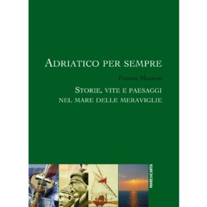 Adriatico per sempre: immergersi nella  lettura riserva un mare di scoperte