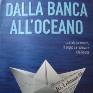 Dalla banca alla barca: cambiare  la rotta della propria vita si può