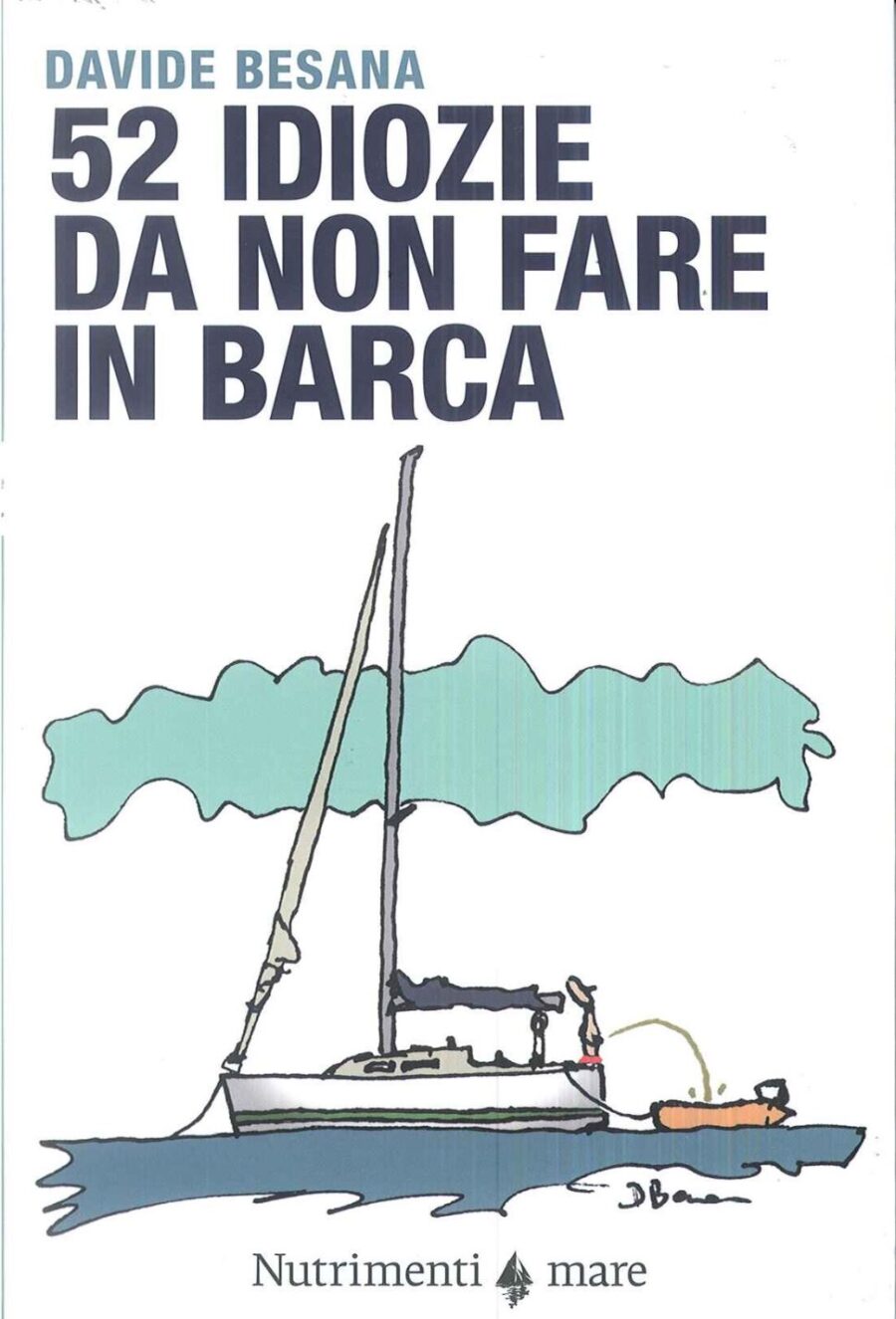 Le cose più idiote da fare in barca?  Il velista scrittore ne ha contate 52