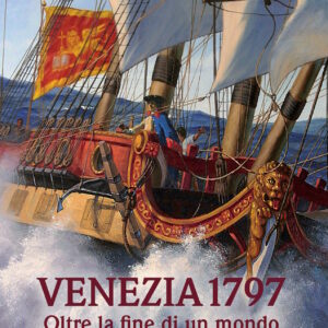 Venezia 1797 oltre la fine di un mondo.   E le acque della Laguna si colorano di giallo