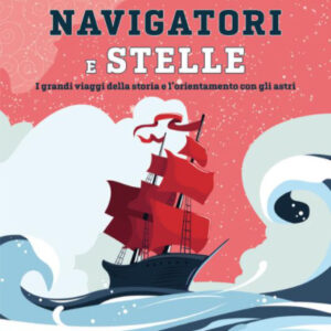 Navigatori e stelle, il libro che fa approdare i lettori dove il mare e il cielo si incontrano