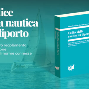 Codice della nautica da diporto, il faro  acceso da Egaf che guida in un mare di norme